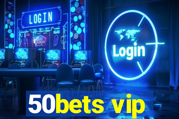 50bets vip